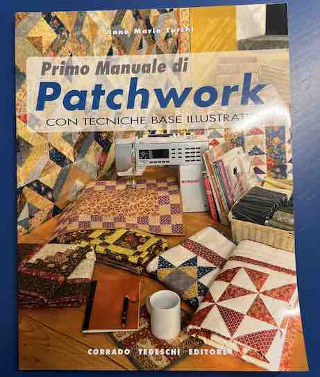 Primo Manuale di Patchwork con tecniche base illustrate
